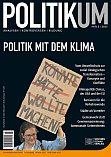 POLITIKUM Heft 3 2023
Politik mit dem Klima